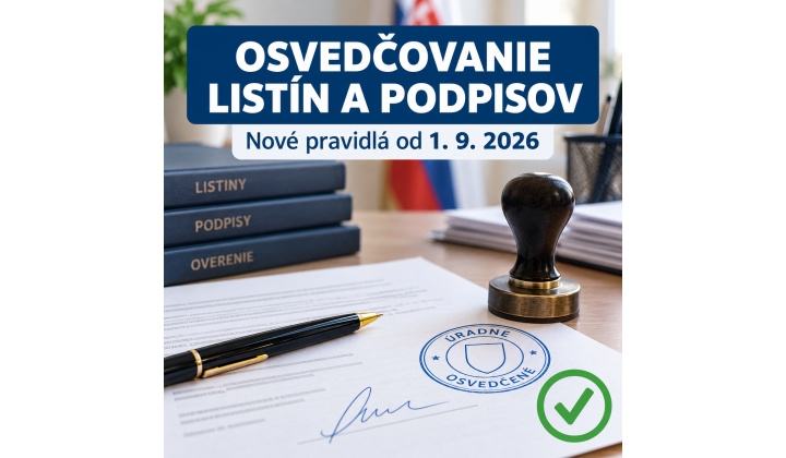 Nové pravidlá pri overovaní listín a podpisov